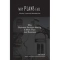 Why Plans Fail: Why Business Decision Making is More than Just Business