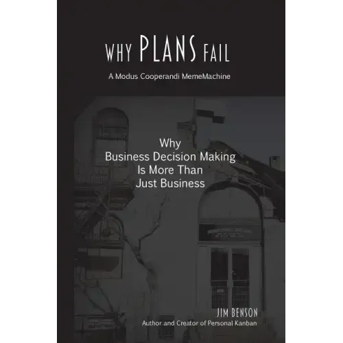 Why Plans Fail: Why Business Decision Making is More than Just Business