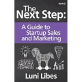 The Next Step: A Startup Guide to Sales & Marketing