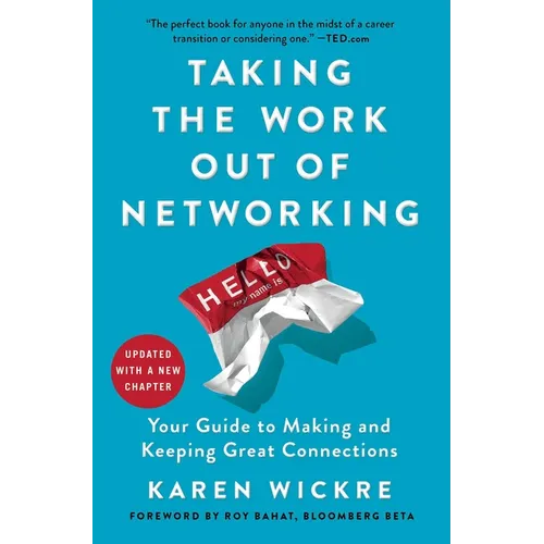 Taking the Work Out of Networking: Your Guide to Making and Keeping Great Connections - Paperback