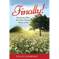Finally!: Becoming Who You Were Always Meant to Be