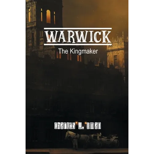 Warwick: The Kingmaker