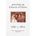 Growing Up Church of Christ