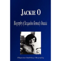 Jackie O: Biography of Jacqueline Kennedy Onassis