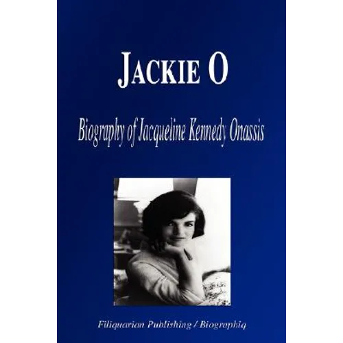 Jackie O: Biography of Jacqueline Kennedy Onassis