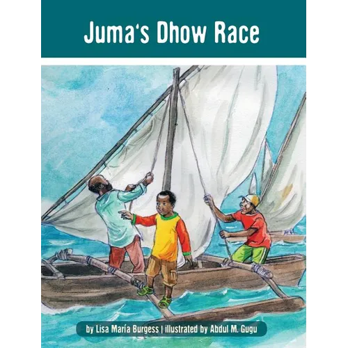Juma's Dhow Race: The Tanzania Juma Stories