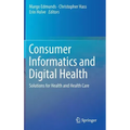 Consumer Informatics and Digital Health: Solutions for Health and Health Care