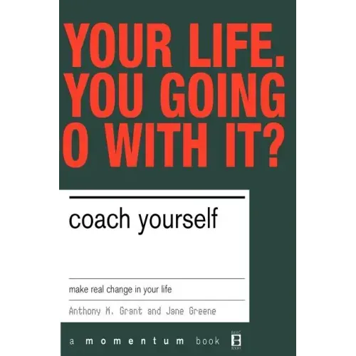Coach Yourself: Make Real Changes in Your Life