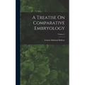 A Treatise On Comparative Embryology; Volume 2