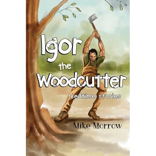 Igor the Woodcutter