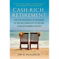 Cash-Rich Retirement: Use the Investing Techniques of the Mega-Wealthy to Secure Your Retirement Future