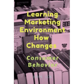 Learning Marketing Environment How Changes