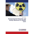 Environmental Hazards and Safety Measures in Health Care