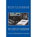 The Complete Handbook: For New Administrative Assistants