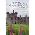 Beyond the Drawbridge: A Memoir: A Journey to New Choices and Recreating My Life