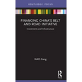 Financing China's Belt and Road Initiative: Investments and Infrastructure