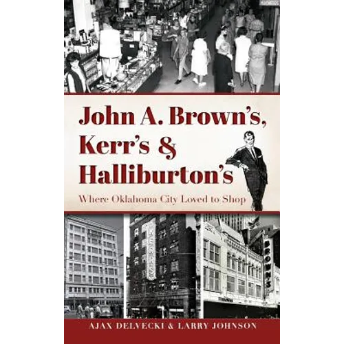 John A. Brown's, Kerr's & Halliburton's: Where Oklahoma City Loved to Shop