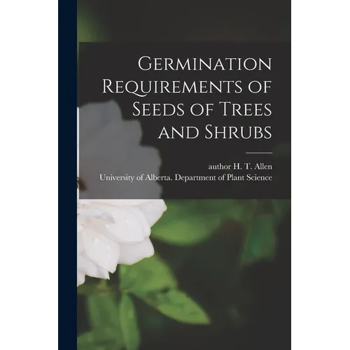 Germination Requirements of Seeds of Trees and Shrubs