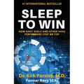 Sleep to Win: How Navy SEALs and Other High Performers Stay on Top