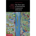 The Three Ages of International Commercial Arbitration