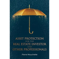 Asset Protection for the Real Estate Investor and Other Professionals