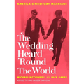 The Wedding Heard 'Round the World