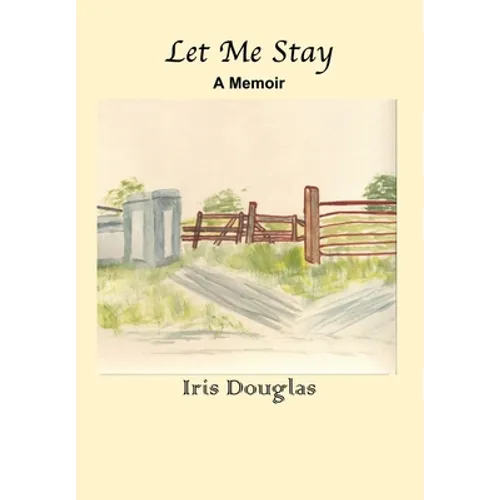 Let Me Stay: A Memoir