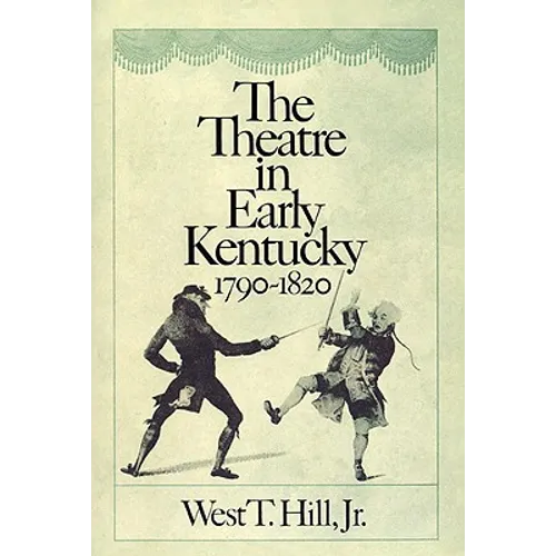 The Theatre in Early Kentucky: 1790-1820