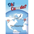 Oh! Canada?: The Departure