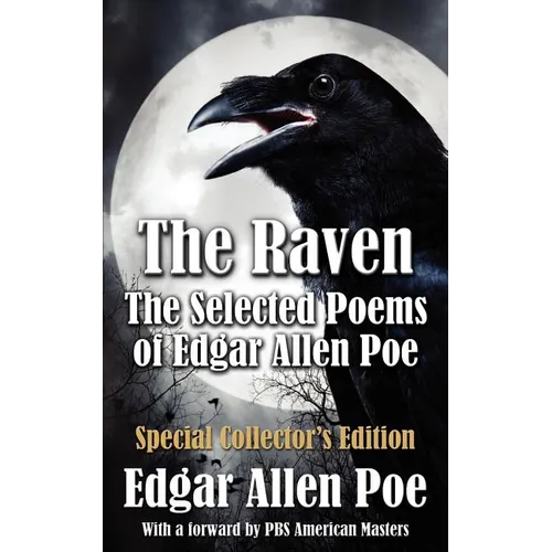 The Raven: The Selected Poems of Edgar Allan Poe - Special Collector's Edition