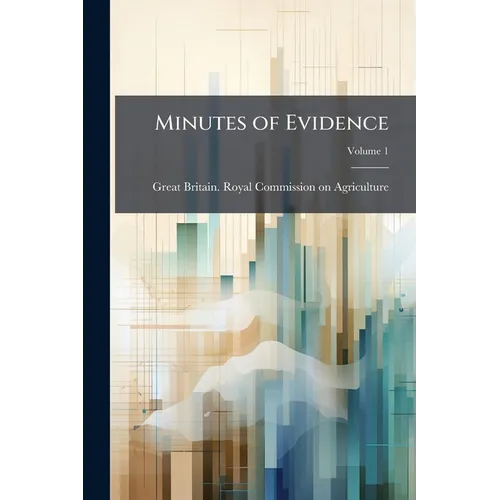 Minutes of Evidence; Volume 1
