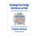 Every Manager's Lean / Six Sigma Quick Reference and Toolkit: For Optimum Performance