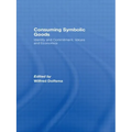 Consuming Symbolic Goods: Identity and Commitment, Values and Economics