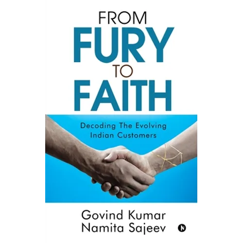 From Fury to Faith: Decoding The Evolving Indian Customers