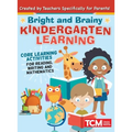 Bright and Brainy Kindergarten Learning: For Kids Age 4-6: Core Learning Activities for Reading, Writing and Mathematics