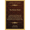 The Master Hand: A Study of the Origin and Meaning of Right and Left Sidedness and Its Relation to Personality and Language 1946
