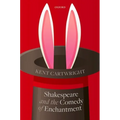 Shakespeare and the Comedy of Enchantment