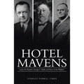 Hotel Mavens: Lucius M. Boomer, George C. Boldt and Oscar of the Waldorf