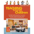 Teaching Young Children, Preschool-K: A Guide to Planning Your Curriculum, Teaching Through Learning Centers, and Just about Everything Else