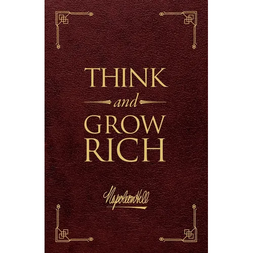 Think and Grow Rich(r) Deluxe Edition: The Original, Unedited 1937 Text