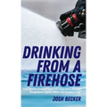 Drinking From a Firehose