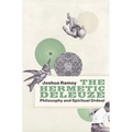 The Hermetic Deleuze: Philosophy and Spiritual Ordeal