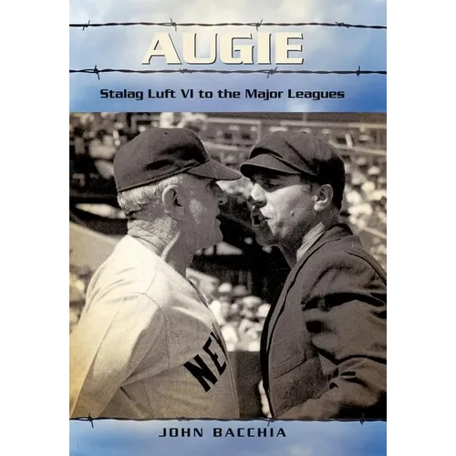 Augie: Stalag Luft VI to the Major Leagues