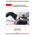 Exploring Maternal Nutrition Counseling, Barriers and Solutions