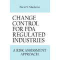 Change Control for FDA Regulated Industries: A Risk Assesment Approach