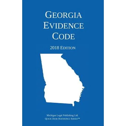 Georgia Evidence Code; 2018 Edition
