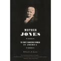Mother Jones: The Most Dangerous Woman in America
