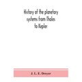 History of the planetary systems from Thales to Kepler