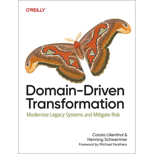 Domain-Driven Transformation: Modernize Legacy Systems and Mitigate Risk
