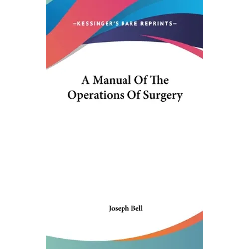 A Manual Of The Operations Of Surgery